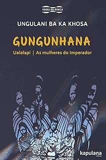 Livro Gungunhana: Ualalapi e As mulheres do Imperador (Vozes da África)