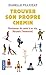 Trouver son propre chemin (French Edition) by 