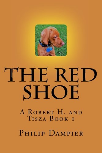 The Red Shoe (Robert H. and Tisza) (Volume 1)
