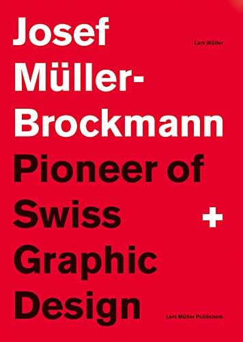 Josef Muller-Brockmann: Pioneer of Swiss Graphic Design: Lars