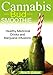 Cannabis Bud Smoothie: Healthy Medicinal Drinks and Marijuana Infusions by Rina S. Gritton