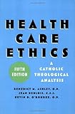 Health Care Ethics: A Catholic Theological Analysis