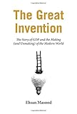 The Great Invention: The Story of GDP and the Making and Unmaking of the Modern World