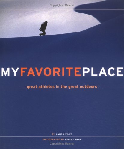 My Favorite Place: Great Athletes in the Great Outdoors by Jason Paur