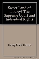 Sweet Land of Liberty? The Supreme Court and Individual Rights