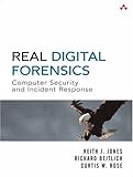 Real Digital Forensics: Computer Security and Incident Response