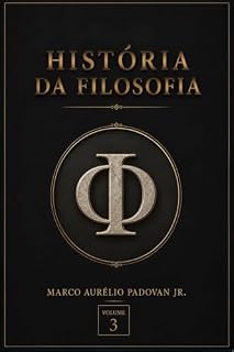 Livro História da Filosofia: Teias da Humanidade: Uma Jornada Através dos Tempos - Volume 3