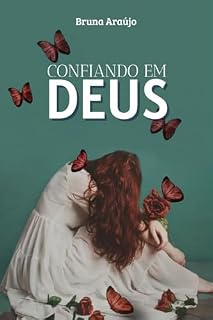 Livro Conﬁando em Deus: Você precisa conﬁar