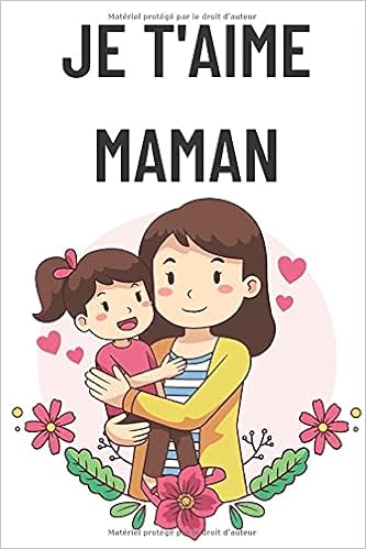 Je T Aime Maman Cadeau Pour Maman Pour Dire Je T Aime Maman Cadeau Pour Femme Carnet De Notes Pour Fete Des Meres Idee Cadeau Maman Cadeau Fete Exprimez Votre Amour Joyeuse Fete
