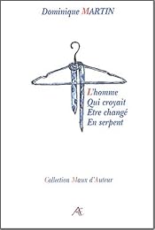 L' homme qui croyait être changé en serpent