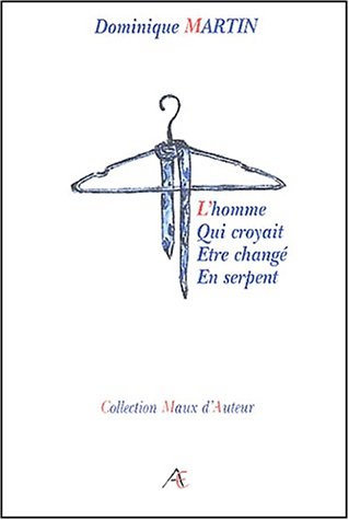 L' homme qui croyait être changé en serpent