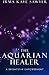 The Aquarian Healer: A BrightStar Empowerment by 