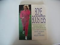 Bone Boosters: The Natural Way To Prevent Osteoporosis 1852834269 Book Cover
