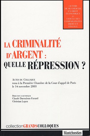 La  criminalité d'argent, quelle répression ?