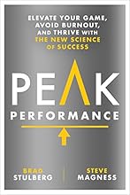 Peak Performance: Elevate Your Game, Avoid Burnout, and Thrive with the New Science of Success