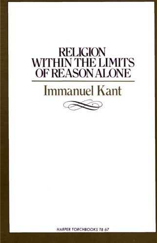 Religion within the Limits of Reason Alone (Torchbooks)