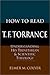 How to Read T.F. Torrance: Understanding His Trinitarian & Scientific Theology by Elmer M. Colyer