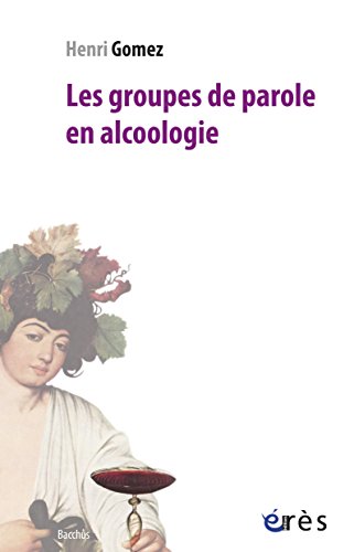 Les groupes de parole en alcoologie (BACCHUS) (French Edition)