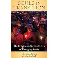 Souls in Transition: The Religious and Spiritual Lives of Emerging Adults