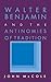 Walter Benjamin and the Antinomies of Tradition by John McCole