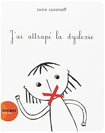 J'ai attrapé la dyslexie
