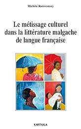 Le  métissage culturel dans la littérature malgache de langue française