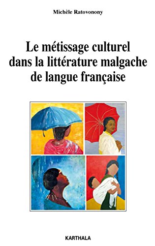 Le  métissage culturel dans la littérature malgache de langue française