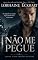 Livro Não me pegue (Os irmãos McCabe Livro 2)