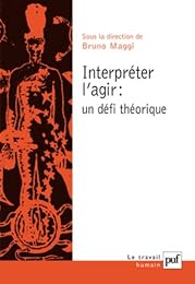 Interpréter l'agir, un défi théorique