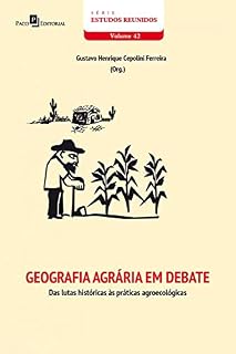 Livro Geografia Agrária em Debate: Das Lutas Históricas às Práticas Agroecológicas