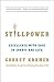 Stillpower: Excellence with Ease in Sports and Life