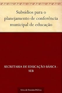 Livro Subsídios para o planejamento de conferência municipal de educação