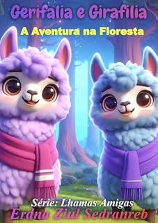 Livro Gerifalia e Girafilia: A Aventura na Floresta (Lhamas Amigas Livro 1)