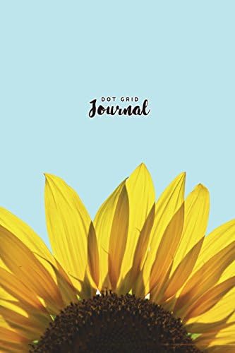 Dot Grid Journal: Sunflower Bullet Journal Notebook Blank Dotted Pages Small (6 x 9) Planner Sketch Book Diary Hand Lettering Journaling Soft Cover (Bullet Journals) Paperback – July 4, 2018