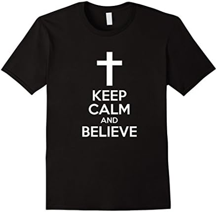 Mens Keep Calm and Believe Cross Trust In God Lord T Shirt Medium Black