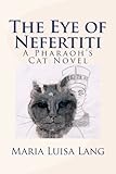 Image de The Eye of Nefertiti: A Pharaoh's Cat Novel