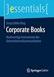 Image de Corporate Books: Hochwertige Instrumente der Unternehmenskommunikation (essentials) (German Edition)