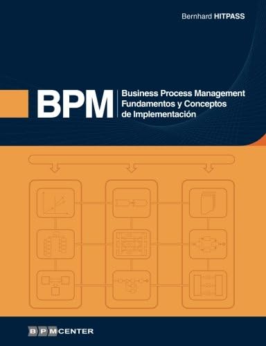 Business Process Management (BPM): Fundamentos y Conceptos de Implementacion: Fundamentos y Conceptos de Implementacion (Spanish Edition) Paperback – June 26, 2012