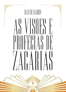 Livro As Visões e Profecias de Zacarias
