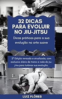Livro 32 Dicas pra evoluir no jiu-jitsu: Dicas práticas para sua evolução na arte suave