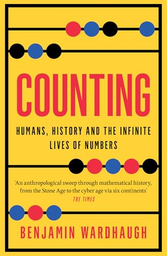Counting: Humans, History and the Infinite Lives of Numbers (English Edition)