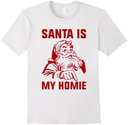 Men's Santa Is My Homie T shirts, Funny Santa Claus T shirts Small White