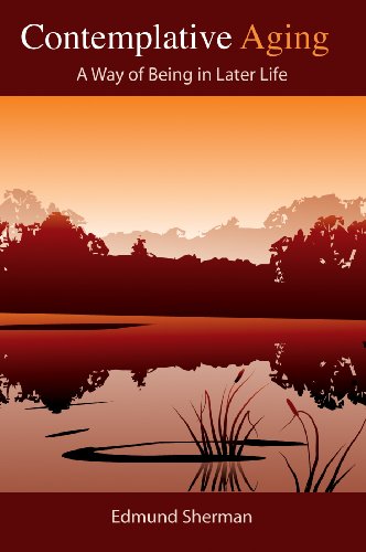 Contemplative Aging: A Way of Being in Later Life