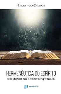 Livro Hermenêutica do Espírito : Uma proposta para hermenêutica pentecostal