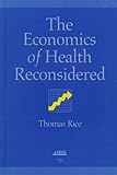 The Economics of Health Reconsidered, Rice, Thomas H., 1567930735