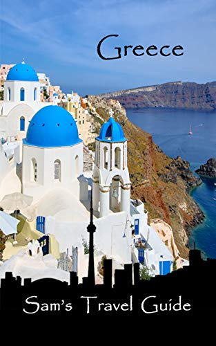 Greece: Essential Travel Tips - all you NEED to know by Sam's Travel Guide