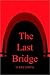The Last Bridge by 