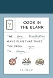 Food52 Cook in the Blank: The Fun, Freewheeling Game Plan That Takes You from Zero to Dinner: A Cookbook (Food52 Works) by Amanda Hesser, Merrill Stubbs