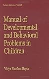 Manual of Developmental and Behavioral Problems in Children, Gupta, Vidya Bhushan, 0824719387