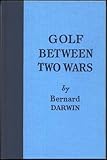Golf Between Two Wars (Classics of Golf)